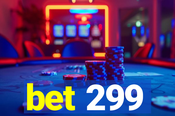 bet 299